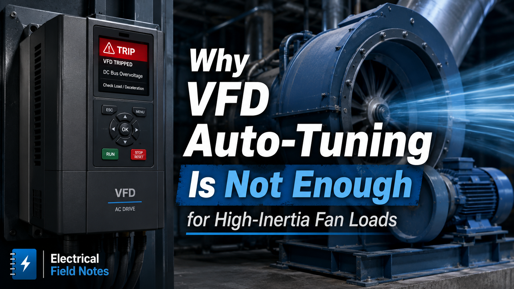 Why VFD Auto-Tuning Is Not Enough for High-Inertia Fan Loads
